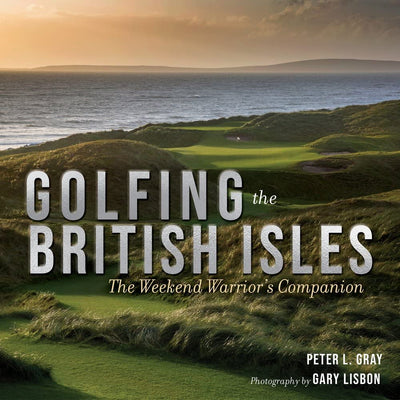 Golfing the British Isles: The Weekend Warrior's Companion by Peter Gray BOOK Ingram Books  Paper Skyscraper Gift Shop Charlotte