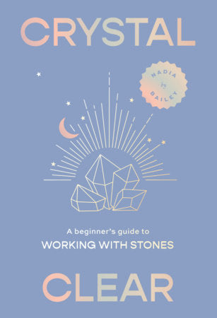 Crystal Clear: A Beginner's Guide to Working with Stones BOOK Penguin Random House  Paper Skyscraper Gift Shop Charlotte