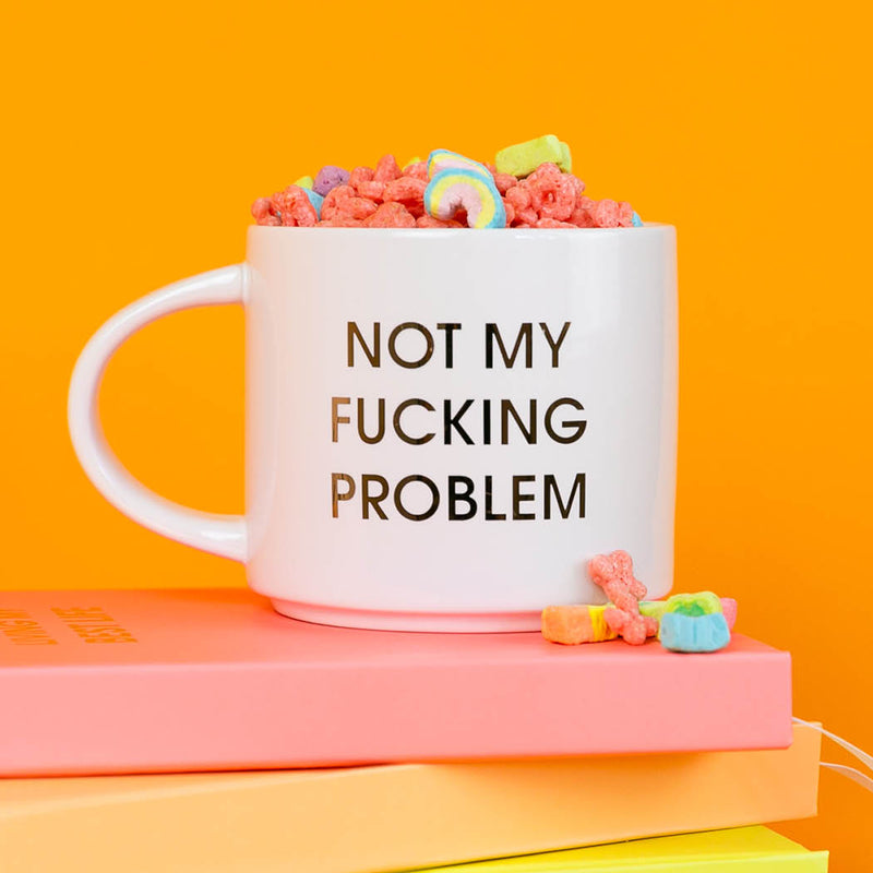 Not My Fucking Problem- White Mug With Gold Foil Mugs Chez Gagné  Paper Skyscraper Gift Shop Charlotte
