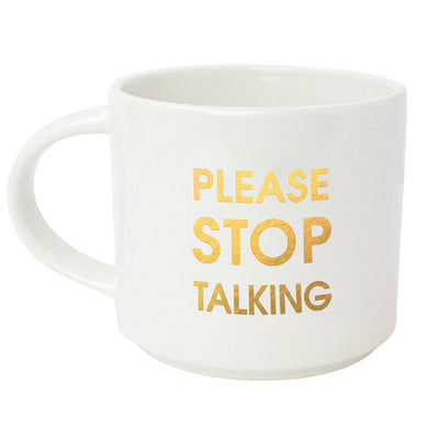 Please Stop Talking Mug Mugs Chez Gagné  Paper Skyscraper Gift Shop Charlotte
