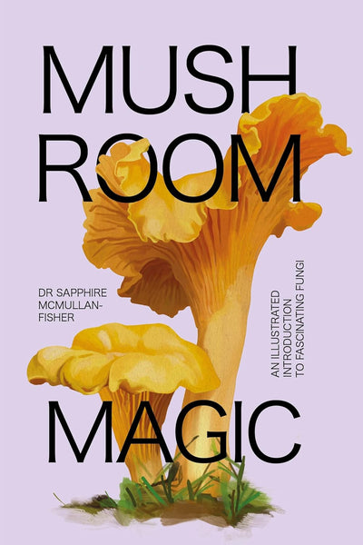 Mushroom Magic: An Illustrated Introduction to Fascinating Fungi | Hardcover BOOK Penguin Random House  Paper Skyscraper Gift Shop Charlotte