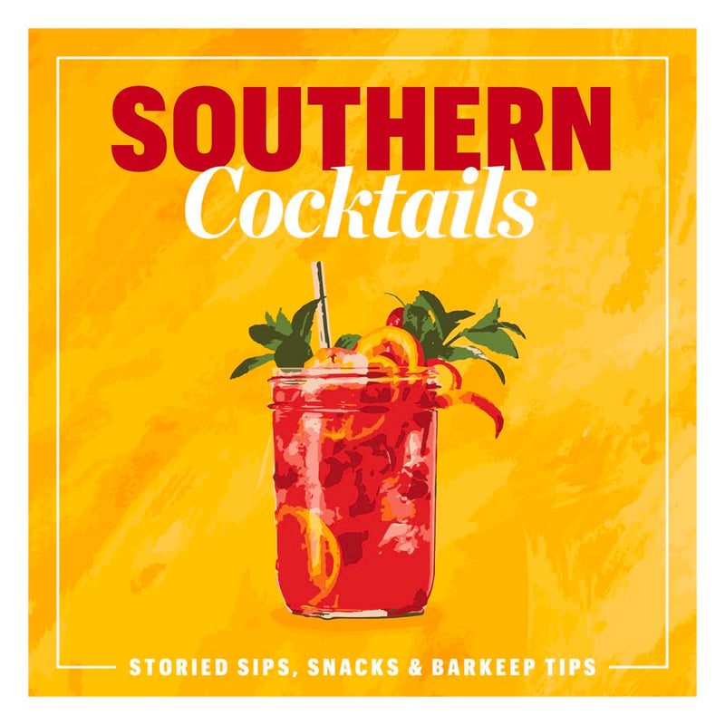 Southern Cocktails: Storied Sips, Snacks, and Barkeep Tips by The Editors of Southern Living | Hardcover BOOK Ingram Books  Paper Skyscraper Gift Shop Charlotte