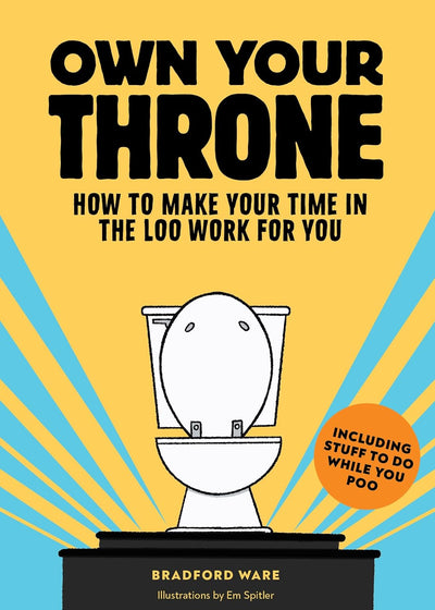 Own Your Throne: How to Make Your Time in the Loo Work for You BOOK Chronicle  Paper Skyscraper Gift Shop Charlotte
