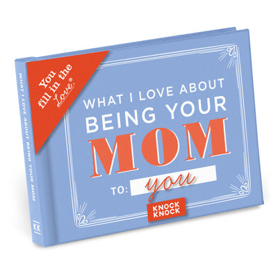 What I Love About Being Your Mom Fill In Books Knock Knock  Paper Skyscraper Gift Shop Charlotte