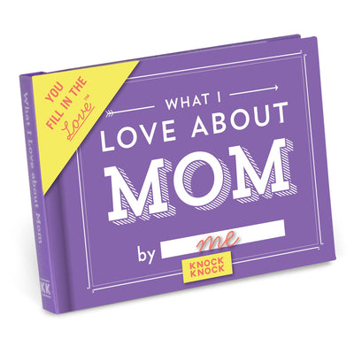 What I Love About Mom Fill In Book Fill In Books Knock Knock  Paper Skyscraper Gift Shop Charlotte