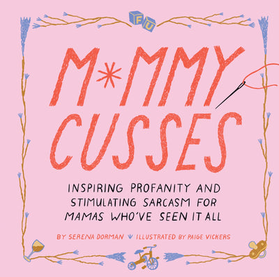 Mommy Cusses: Inspiring Profanity and Stimulating Sarcasm for Mamas Who've Seen It All BOOK Chronicle  Paper Skyscraper Gift Shop Charlotte