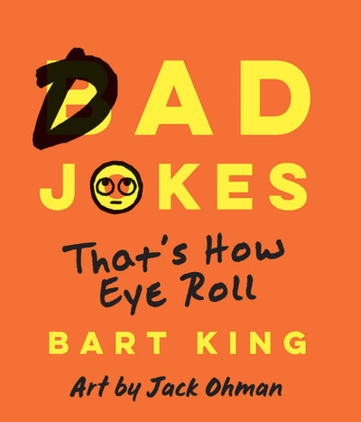 Bad Dad Jokes: That's How Eye Roll by Bart King | Paperback BOOK Ingram Books  Paper Skyscraper Gift Shop Charlotte
