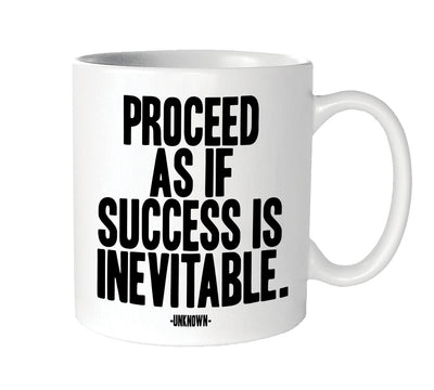 Mug | Proceed as if Success is Inevitable Mugs Quotable Cards  Paper Skyscraper Gift Shop Charlotte