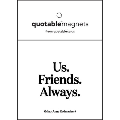 Magnet Us. Friends. Always. Magnets quotable cards  Paper Skyscraper Gift Shop Charlotte