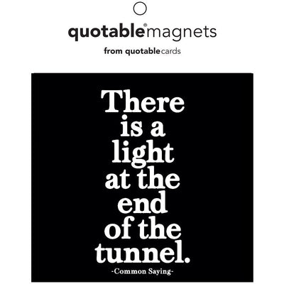 Magnet | Light at the End of the Tunnel Magnets Quotable Cards  Paper Skyscraper Gift Shop Charlotte
