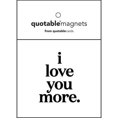 Magnet | I Love You More Magnets Quotable Cards  Paper Skyscraper Gift Shop Charlotte