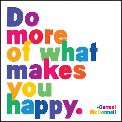 Magnet | Do More of What Makes You Happy Magnets quotable cards  Paper Skyscraper Gift Shop Charlotte