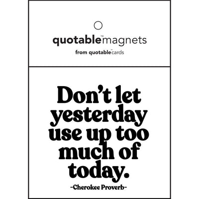 Magnet | Don't Let Yesterday Magnets Quotable Cards  Paper Skyscraper Gift Shop Charlotte