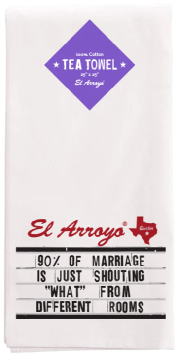 Tea Towel - 90% of Marriage GIFTS El Arroyo  Paper Skyscraper Gift Shop Charlotte