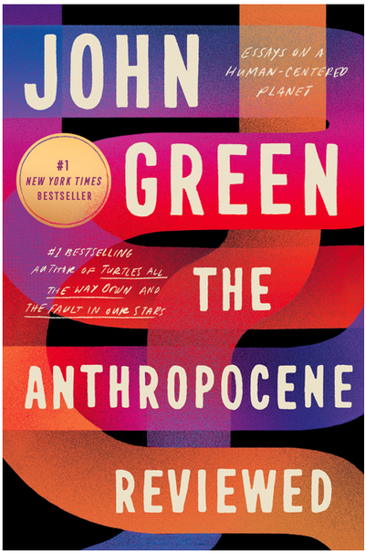 The Anthropocene Reviewed: Essays on a Human-Centered Planet BOOK Ingram Books  Paper Skyscraper Gift Shop Charlotte