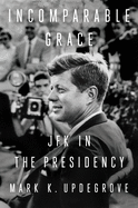 Incomparable Grace: JFK in the Presidency  Paper Skyscraper  Paper Skyscraper Gift Shop Charlotte