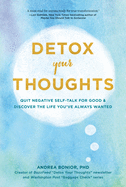 Detox Your Thoughts: Quit Negative Self-Talk for Good and Discover the Life You've Always Wanted BOOK Chronicle  Paper Skyscraper Gift Shop Charlotte