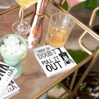 Cocktail Napkins | When In Doubt, Pull It Out