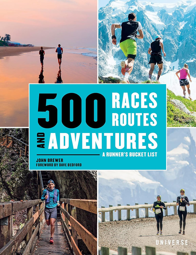 500 Races, Routes and Adventures: A Runner&