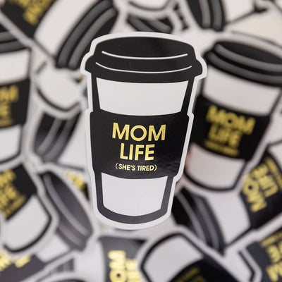Mom Life (She's Tired)- Coffee Cup - Vinyl Sticker  Chez Gagné  Paper Skyscraper Gift Shop Charlotte