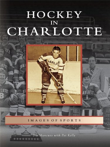 Hockey in Charlotte by Jim Mancuso BOOK Arcadia  Paper Skyscraper Gift Shop Charlotte