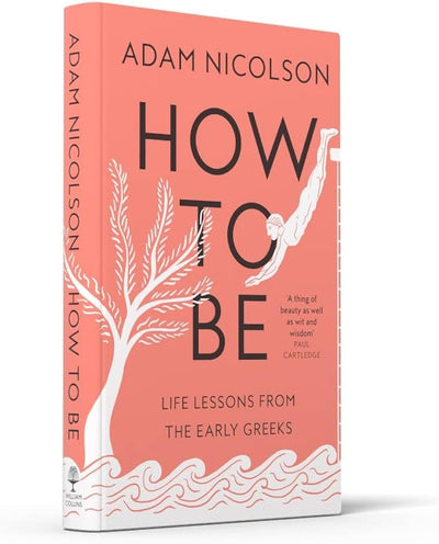 How to Be: Life Lessons from the Early Greeks by Adam Nicolson | Hardcover BOOK MacMillian  Paper Skyscraper Gift Shop Charlotte