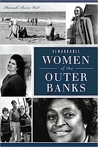 Remarkable Women of the Outer Banks by Hannah Bunn West | Hardcover