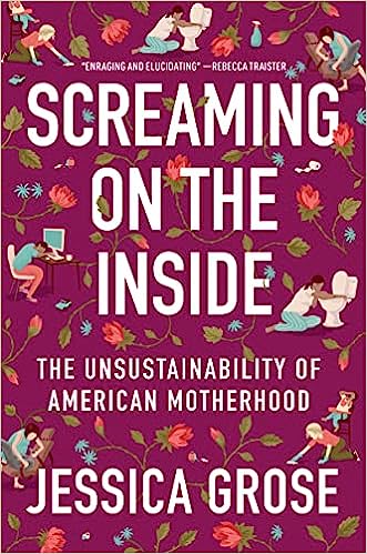 Screaming on the Inside: The Unsustainability of American Motherhood by Jessica Grose | Hardcover BOOK Harper Collins  Paper Skyscraper Gift Shop Charlotte