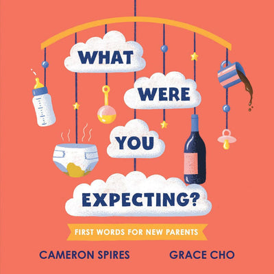 What Were You Expecting?: First Words for New Parents by Cameron Spires | Board Book BOOK Hachette  Paper Skyscraper Gift Shop Charlotte