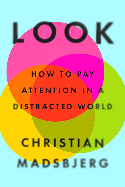 Look: How to Pay Attention in a Distracted World by Christian Madsbjerg | Hardcover BOOK Penguin Random House  Paper Skyscraper Gift Shop Charlotte
