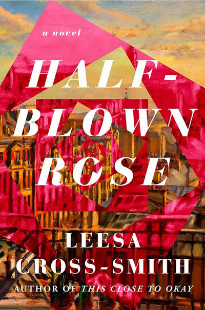 Half-Blown Rose by Leesa Cross-Smith | Hardcover BOOK Ingram Books  Paper Skyscraper Gift Shop Charlotte