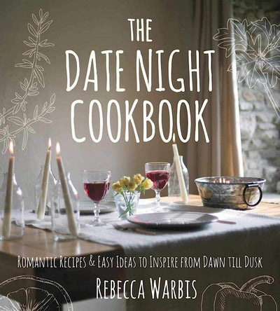 The Date Night Cookbook: Romantic Recipes & Easy Ideas to Inspire from Dawn Till Dusk BOOK Simon & Schuster  Paper Skyscraper Gift Shop Charlotte