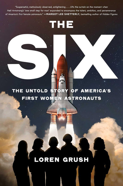The Six: The Untold Story of America's First Women Astronauts by Loren Grush | Hardcover BOOK Simon & Schuster  Paper Skyscraper Gift Shop Charlotte