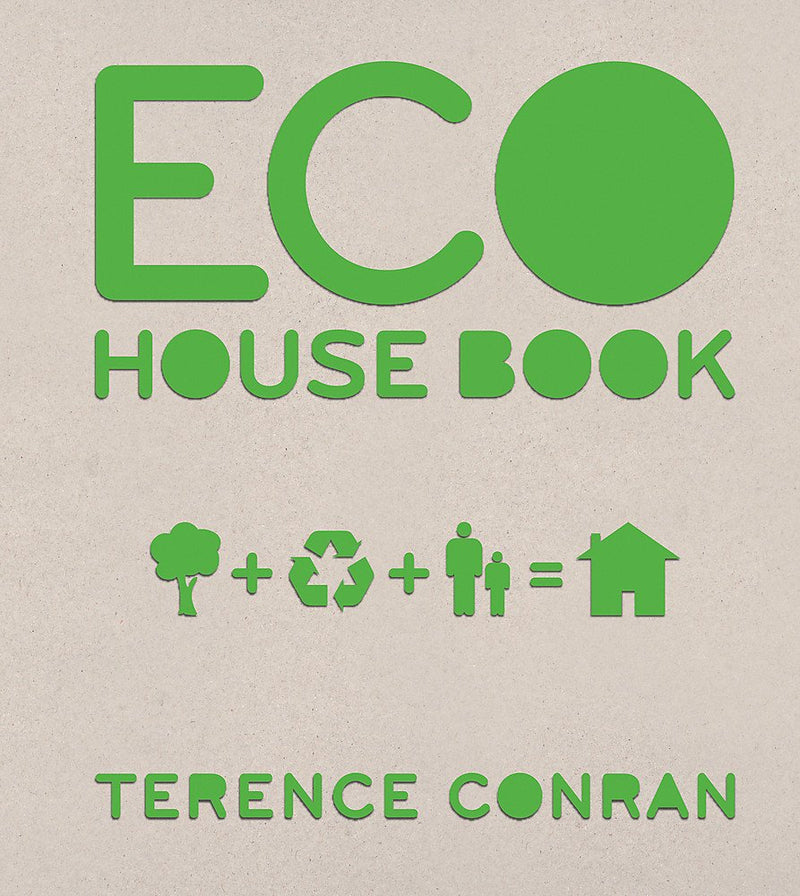Eco House Book by Terence Conran | Hardcover