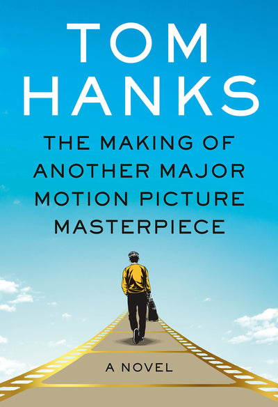 The Making of Another Major Motion Picture Masterpiece by Tom Hanks | Hardcover BOOK Penguin Random House  Paper Skyscraper Gift Shop Charlotte