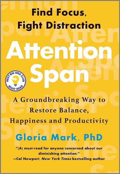 Attention Span: A Groundbreaking Way to Restore Balance, Happiness and Productivity by Gloria Mark | Hardcover BOOK Ingram Books  Paper Skyscraper Gift Shop Charlotte