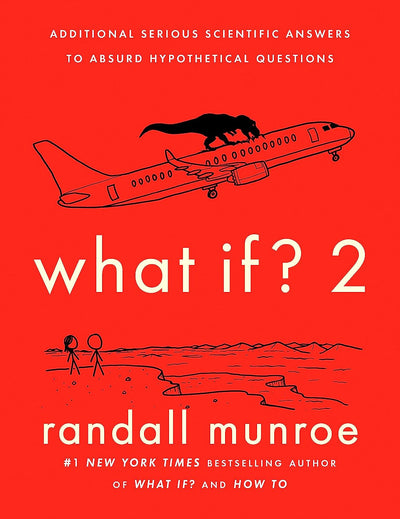 What If? 2: Additional Serious Scientific Answers to Absurd Hypothetical Questions by Randall Munroe | Hardcover BOOK Penguin Random House  Paper Skyscraper Gift Shop Charlotte