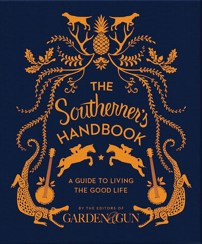 The Southerner's Handbook: A Guide to Living The Good Life by Editors of Garden and Gun | Hardcover BOOK Harper Collins  Paper Skyscraper Gift Shop Charlotte