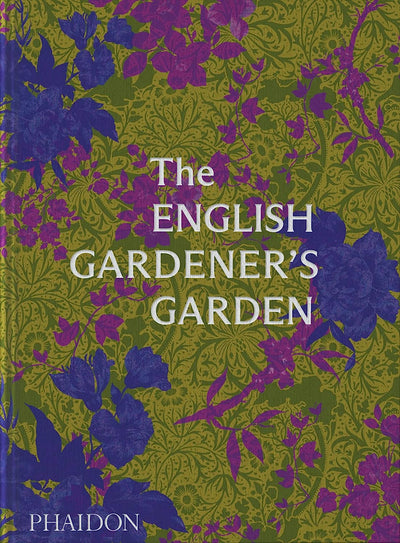 The English Gardener's Garden by Phaidon Editors | Hardcover BOOK Phaidon  Paper Skyscraper Gift Shop Charlotte