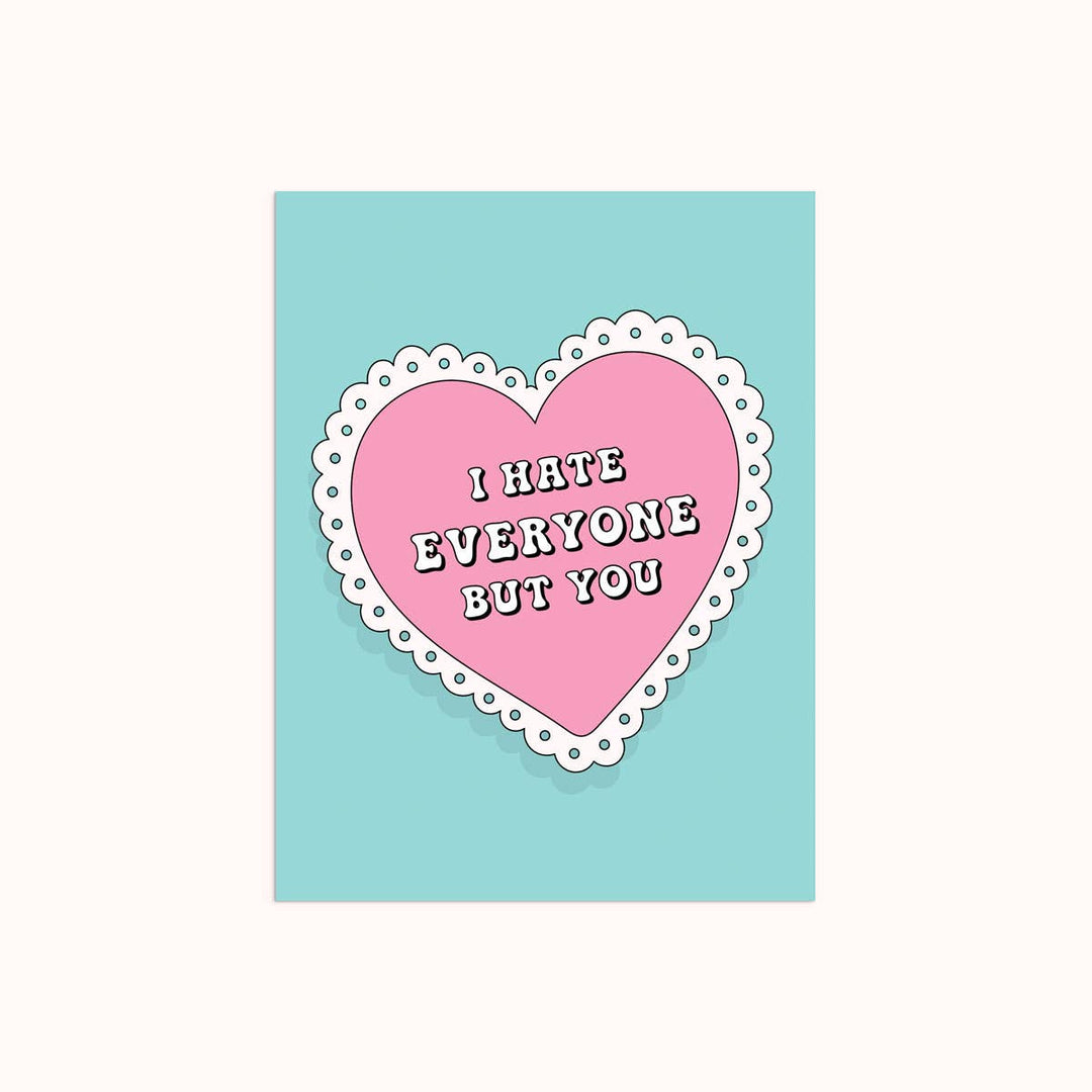 I Hate Everyone But You | Valentine's Day Cards Party Mountain Paper co.  Paper Skyscraper Gift Shop Charlotte