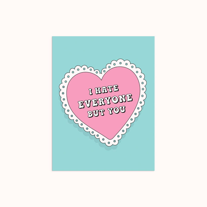 I Hate Everyone But You | Valentine's Day Cards Party Mountain Paper co.  Paper Skyscraper Gift Shop Charlotte