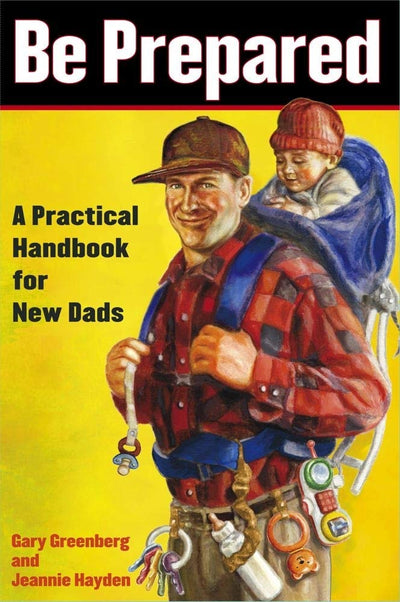 Be Prepared: A Practical Handbook for New Dads by Gary Greenberg | Paperback BOOK Simon & Schuster  Paper Skyscraper Gift Shop Charlotte