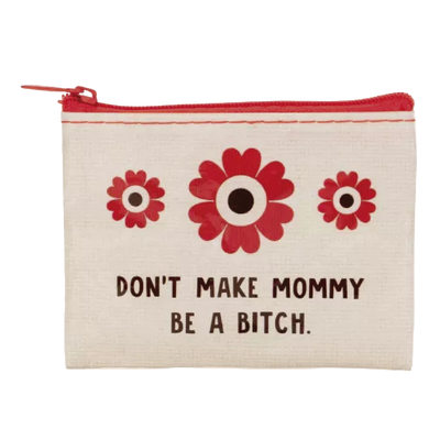 Don't Make Mom| Coin Purse Pouches Blue Q  Paper Skyscraper Gift Shop Charlotte