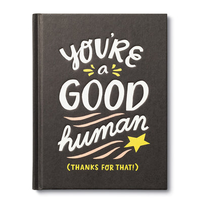 Gift Book | You're A Good Human BOOK Compendium  Paper Skyscraper Gift Shop Charlotte