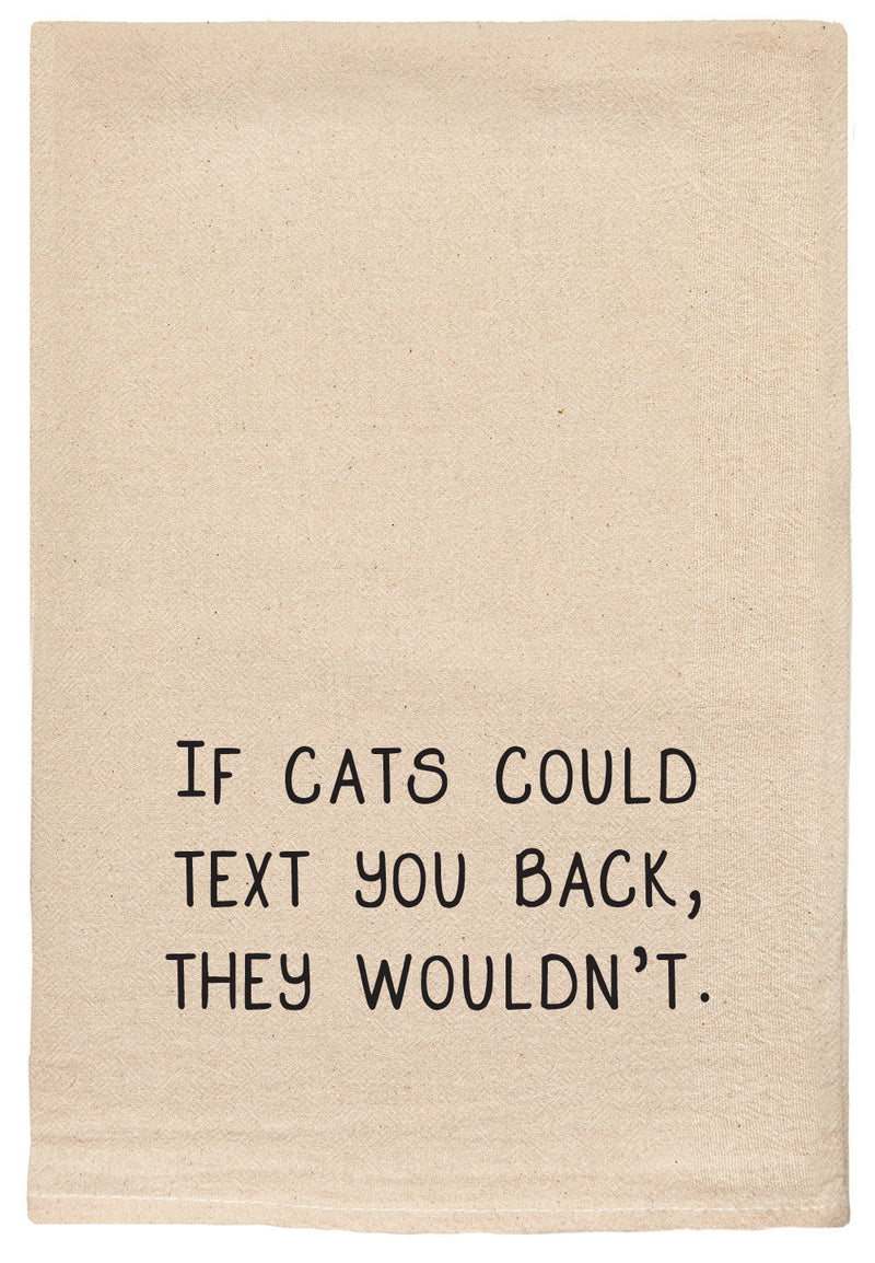 Tea Towels | If cats could text you back they wouldn&