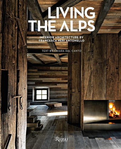 Living the Alps: Interior Architecture by Francesca Neri Antonello | Hardcover BOOK Penguin Random House  Paper Skyscraper Gift Shop Charlotte