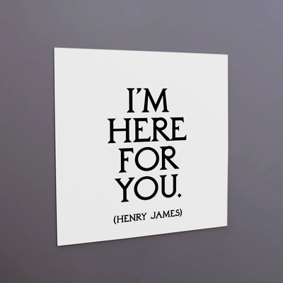 I'm Here For You Magnet Magnets Quotable Cards  Paper Skyscraper Gift Shop Charlotte