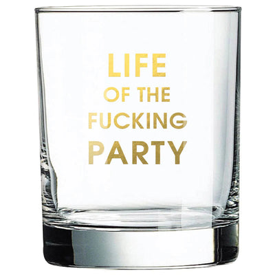 Life Of The Fucking Party Rocks Glass  Chez Gagné  Paper Skyscraper Gift Shop Charlotte