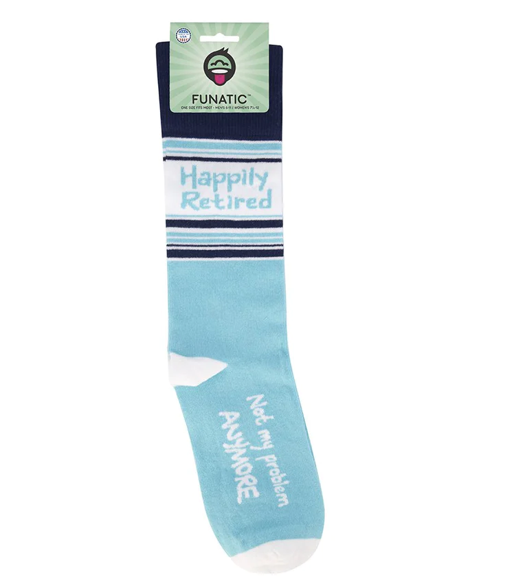 Happily Retired - Not My Problem Anymore Socks