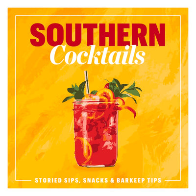 Southern Cocktails: Storied Sips, Snacks, and Barkeep Tips by The Editors of Southern Living | Hardcover BOOK Ingram Books  Paper Skyscraper Gift Shop Charlotte